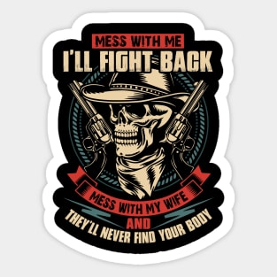 Mess With My Wife Sticker